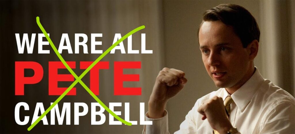 We are NOT Pete Campbell